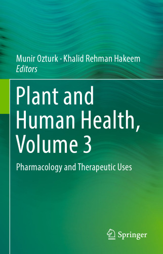 Plant and Human Health, Volume 3: Pharmacology and Therapeutic Uses