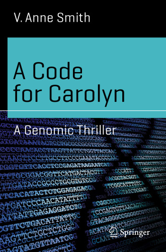 A Code for Carolyn: A Genomic Thriller
