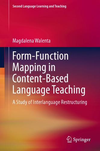 Form-Function Mapping in Content-Based Language Teaching: A Study of Interlanguage Restructuring