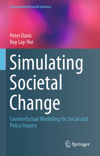 Simulating Societal Change: Counterfactual Modelling for Social and Policy Inquiry
