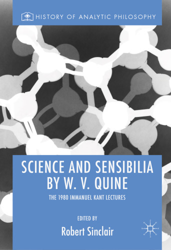 Science and Sensibilia by W. V. Quine: The 1980 Immanuel Kant Lectures