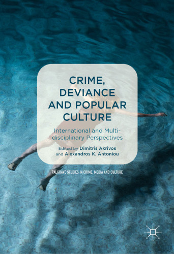 Crime, Deviance and Popular Culture: International and Multidisciplinary Perspectives