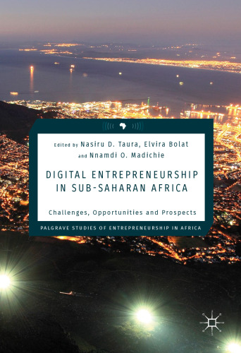 Digital Entrepreneurship in Sub-Saharan Africa: Challenges, Opportunities and Prospects