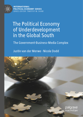 The Political Economy of Underdevelopment in the Global South: The Government-Business-Media Complex