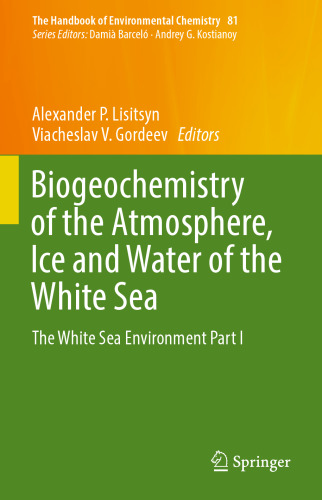 Biogeochemistry of the Atmosphere, Ice and Water of the White Sea: The White Sea Environment Part I