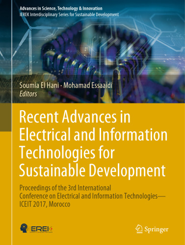 Recent Advances in Electrical and Information Technologies for Sustainable Development: Proceedings of the 3rd International Conference on Electrical and Information Technologies — ICEIT 2017, Morocco