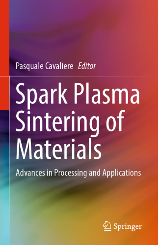 Spark Plasma Sintering of Materials: Advances in Processing and Applications