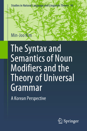 The Syntax and Semantics of Noun Modifiers and the Theory of Universal Grammar: A Korean Perspective