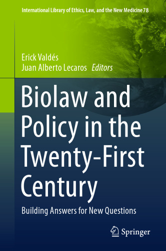 Biolaw and Policy in the Twenty-First Century: Building Answers for New Questions