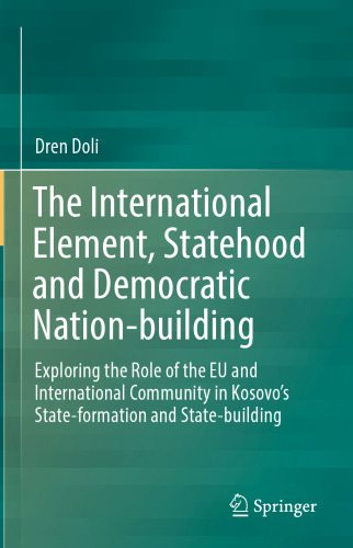 The International Element, Statehood and Democratic Nation-building: Exploring the Role of the EU and International Community in Kosovo’s State-formation and State-building