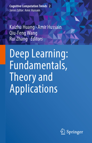 Deep Learning: Fundamentals, Theory and Applications