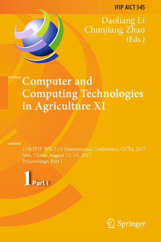 Computer and Computing Technologies in Agriculture XI: 11th IFIP WG 5.14 International Conference, CCTA 2017, Jilin, China, August 12-15, 2017, Proceedings, Part I