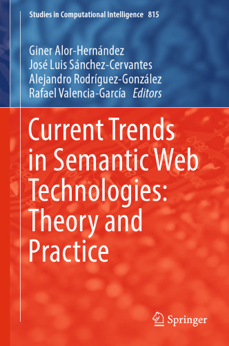 Current Trends in Semantic Web Technologies: Theory and Practice