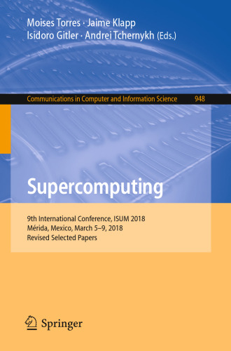 Supercomputing: 9th International Conference, ISUM 2018, Mérida, Mexico, March 5–9, 2018, Revised Selected Papers
