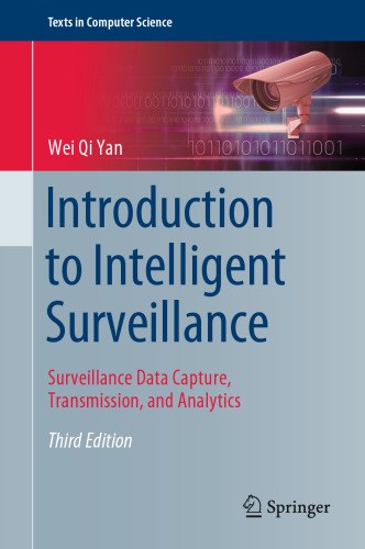 Introduction to Intelligent Surveillance: Surveillance Data Capture, Transmission, and Analytics