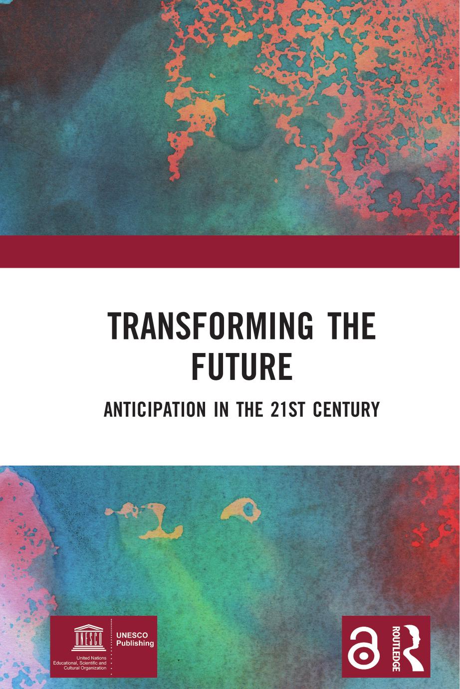 Transforming the Future: Anticipation in the 21st Century