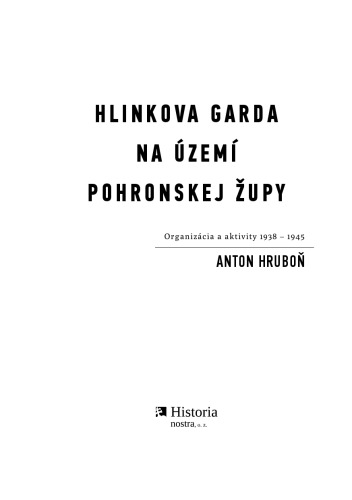 Hlinkova garda na území Pohronskej župy. Organizácia a aktivity 1938 – 1945
