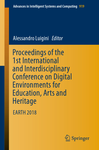 Proceedings of the 1st International and Interdisciplinary Conference on Digital Environments for Education, Arts and Heritage: EARTH 2018