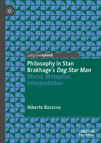 Philosophy in Stan Brakhage's Dog Star Man: World, Metaphor, Interpretation