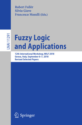 Fuzzy Logic and Applications: 12th International Workshop, WILF 2018, Genoa, Italy, September 6–7, 2018, Revised Selected Papers