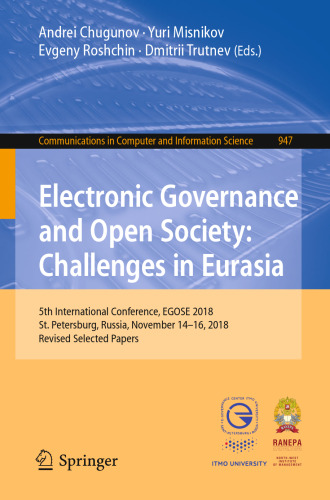 Electronic Governance and Open Society: Challenges in Eurasia: 5th International Conference, EGOSE 2018, St. Petersburg, Russia, November 14-16, 2018, Revised Selected Papers