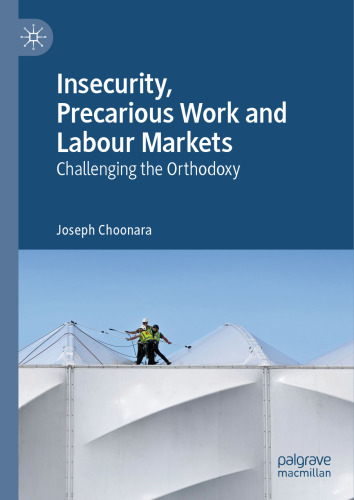Insecurity, Precarious Work and Labour Markets: Challenging the Orthodoxy