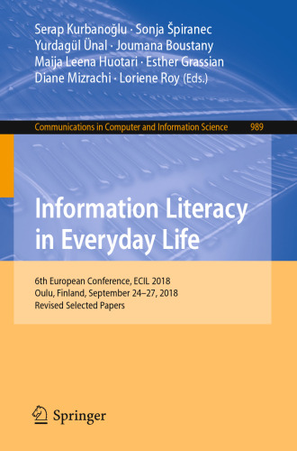 Information Literacy in Everyday Life: 6th European Conference, ECIL 2018, Oulu, Finland, September 24–27, 2018, Revised Selected Papers
