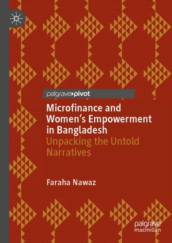 Microfinance and Women’s Empowerment in Bangladesh: Unpacking the Untold Narratives