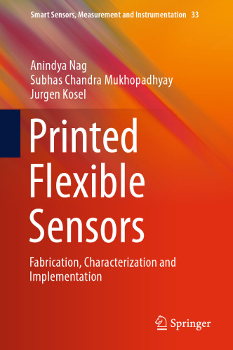 Printed Flexible Sensors: Fabrication, Characterization and Implementation