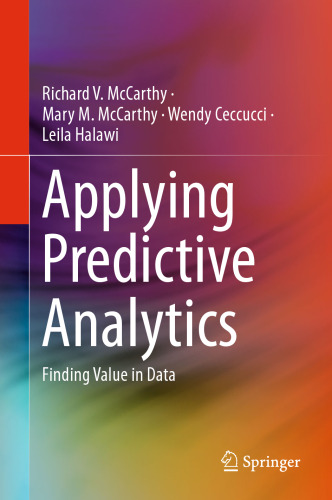 Applying Predictive Analytics: Finding Value in Data