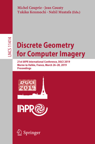 Discrete Geometry for Computer Imagery: 21st IAPR International Conference, DGCI 2019, Marne-la-Vallée, France, March 26–28, 2019, Proceedings