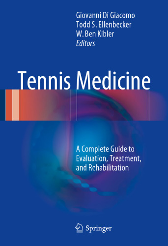 Tennis Medicine: A Complete Guide to Evaluation, Treatment, and Rehabilitation