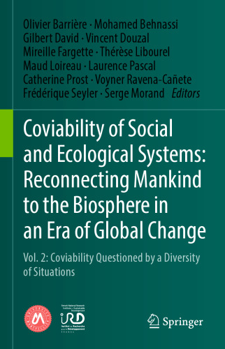 Coviability of Social and Ecological Systems: Reconnecting Mankind to the Biosphere in an Era of Global Change: Vol. 2: Coviability Questioned by a Diversity of Situations