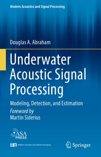 Underwater Acoustic Signal Processing: Modeling, Detection, and Estimation