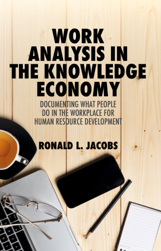 Work Analysis in the Knowledge Economy: Documenting What People Do in the Workplace for Human Resource Development