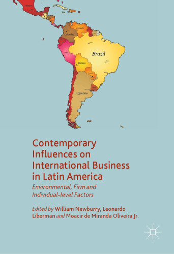 Contemporary Influences on International Business in Latin America: Environmental, Firm and Individual-level Factors
