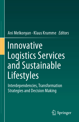 Innovative Logistics Services and Sustainable Lifestyles: Interdependencies, Transformation Strategies and Decision Making
