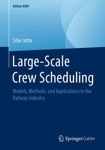 Large-Scale Crew Scheduling: Models, Methods, and Applications in the Railway Industry