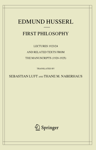 First Philosophy: Lectures 1923/24 and Related Texts from the Manuscripts (1920-1925)