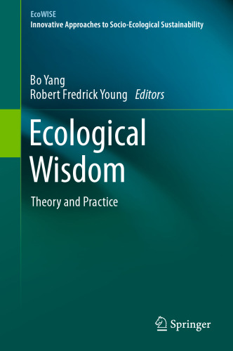 Ecological Wisdom: Theory and Practice