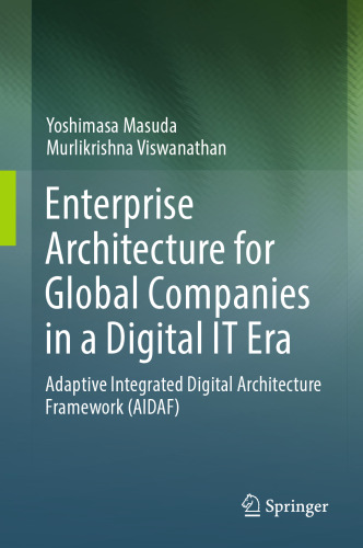 Enterprise Architecture for Global Companies in a Digital IT Era: Adaptive Integrated Digital Architecture Framework (AIDAF)