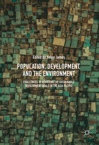Population, Development, and the Environment: Challenges to Achieving the Sustainable Development Goals in the Asia Pacific