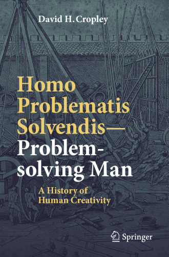 Homo Problematis Solvendis–Problem-solving Man: A History of Human Creativity
