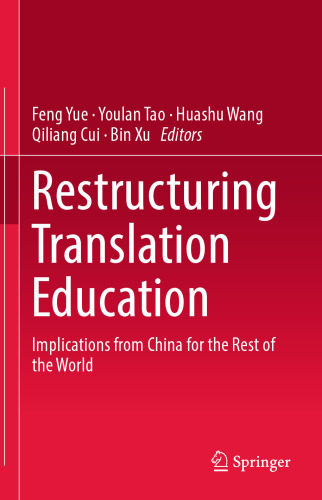 Restructuring Translation Education: Implications from China for the Rest of the World