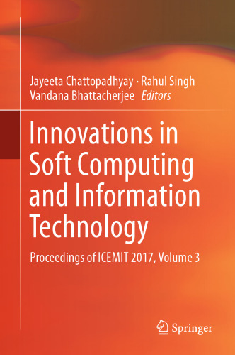 Innovations in Soft Computing and Information Technology: Proceedings of ICEMIT 2017, Volume 3