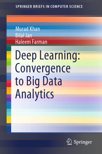 Deep Learning: Convergence to Big Data Analytics