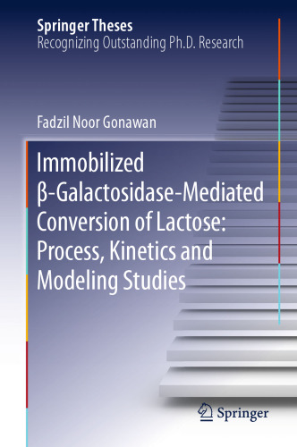 Immobilized β-Galactosidase-Mediated Conversion of Lactose: Process, Kinetics and Modeling Studies