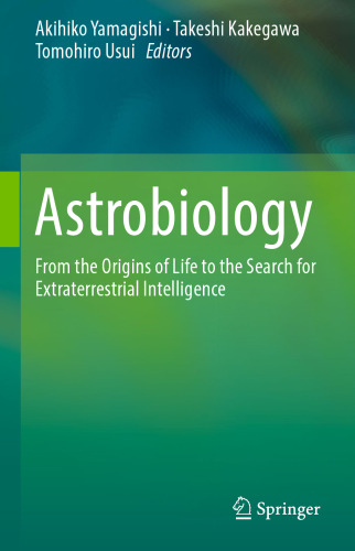 Astrobiology: From the Origins of Life to the Search for Extraterrestrial Intelligence