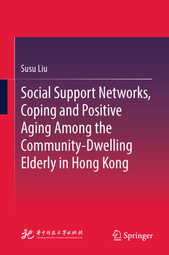 Social Support Networks, Coping and Positive Aging Among the Community-Dwelling Elderly in Hong Kong