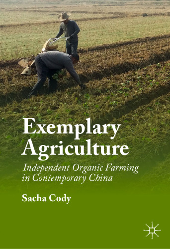 Exemplary Agriculture: Independent Organic Farming in Contemporary China